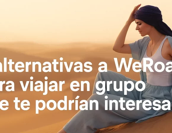 4 Alternativas a WeRoad si buscas viajar en grupo con otro enfoque.